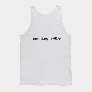 Running v40.0 funny t-shirt Tank Top